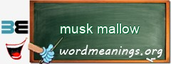 WordMeaning blackboard for musk mallow